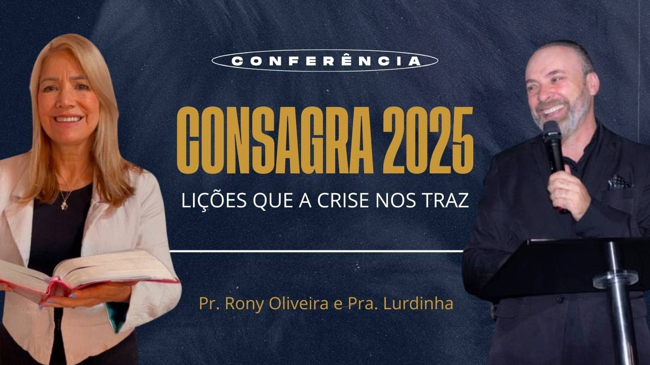 Consagra 2025 - Dia 4 || Pr. Rony Oliveira / Pra. Lurdinha