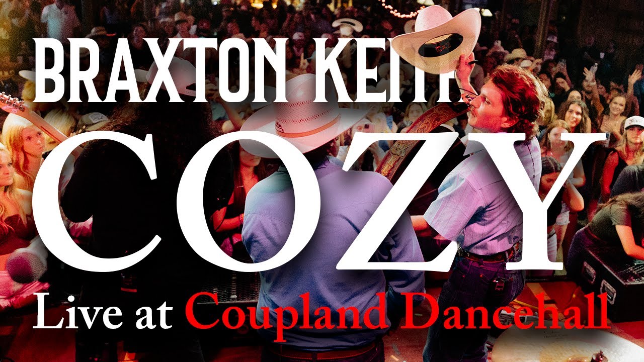Cozy - Braxton Keith (Live from Coupland Dance Hall)