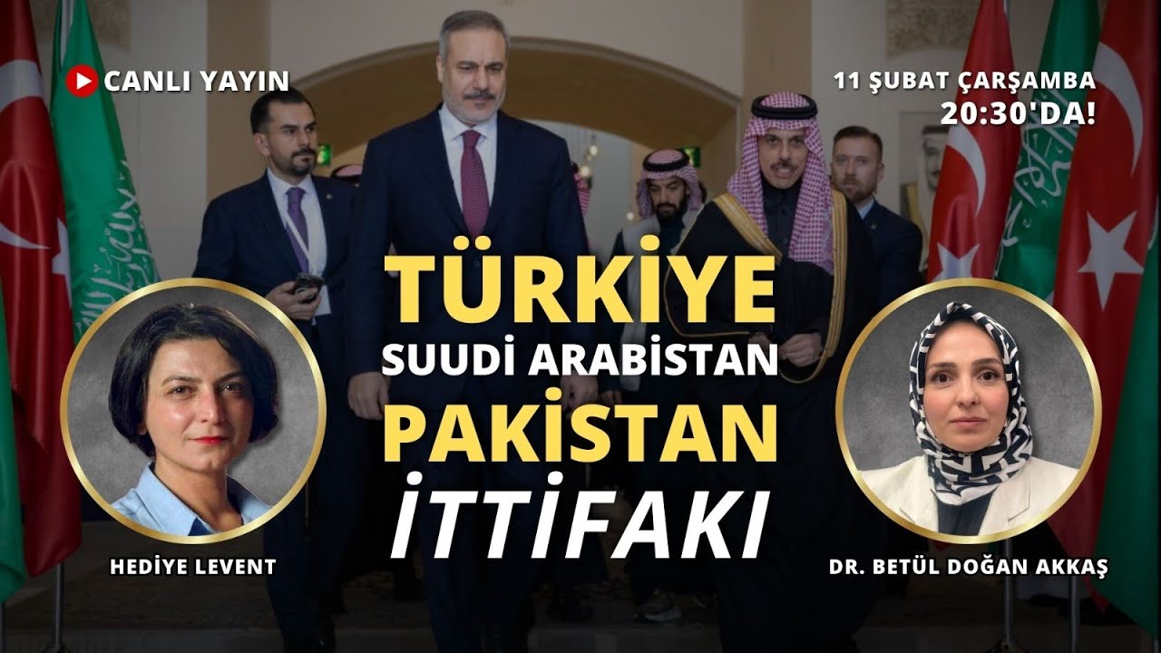 Türkiye-Suudi Arabistan-Pakistan ittifakı neden kuruldu? Dr. Betül Doğan Akkaş ile konuşuyoruz.