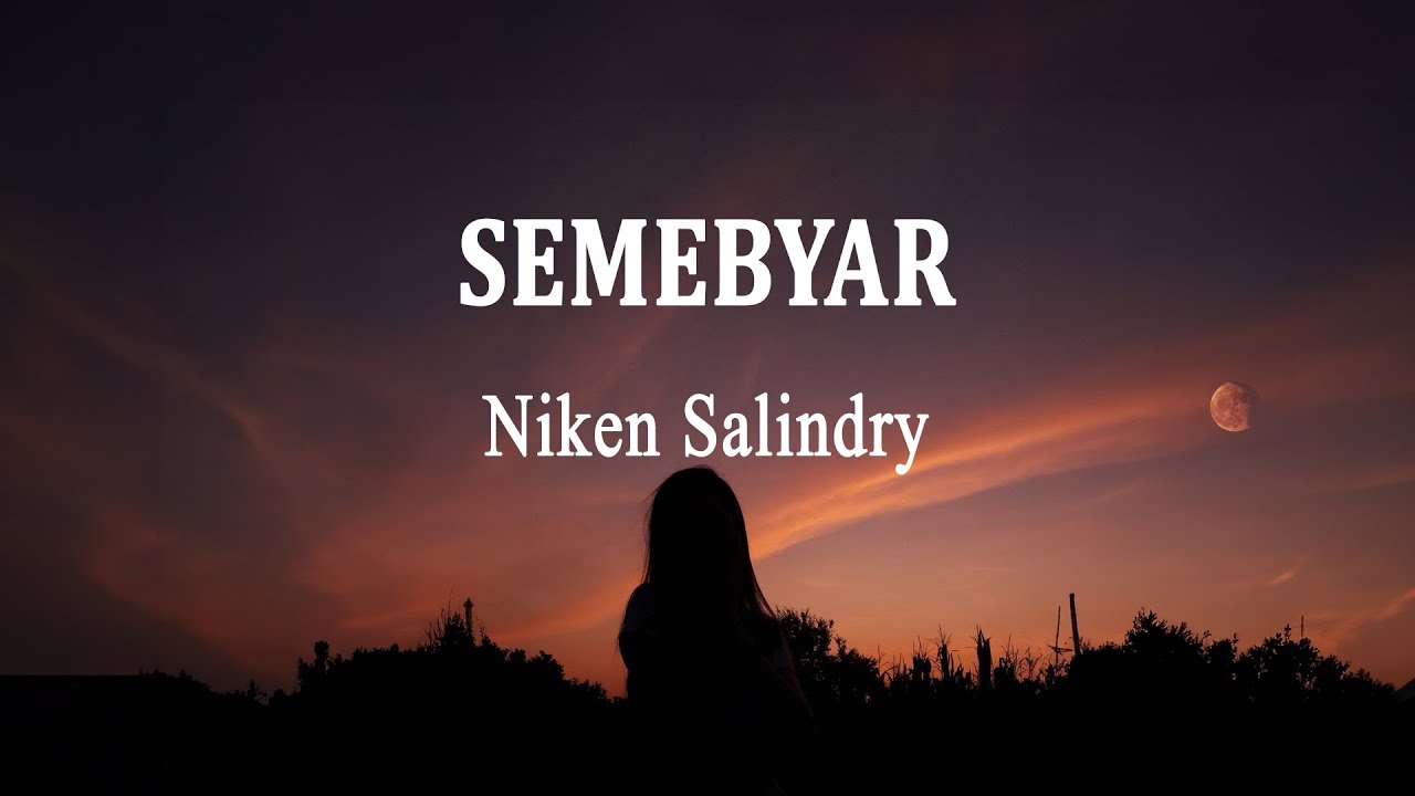 Niken Salindry - SEMEBYAR (Lirik Lagu)