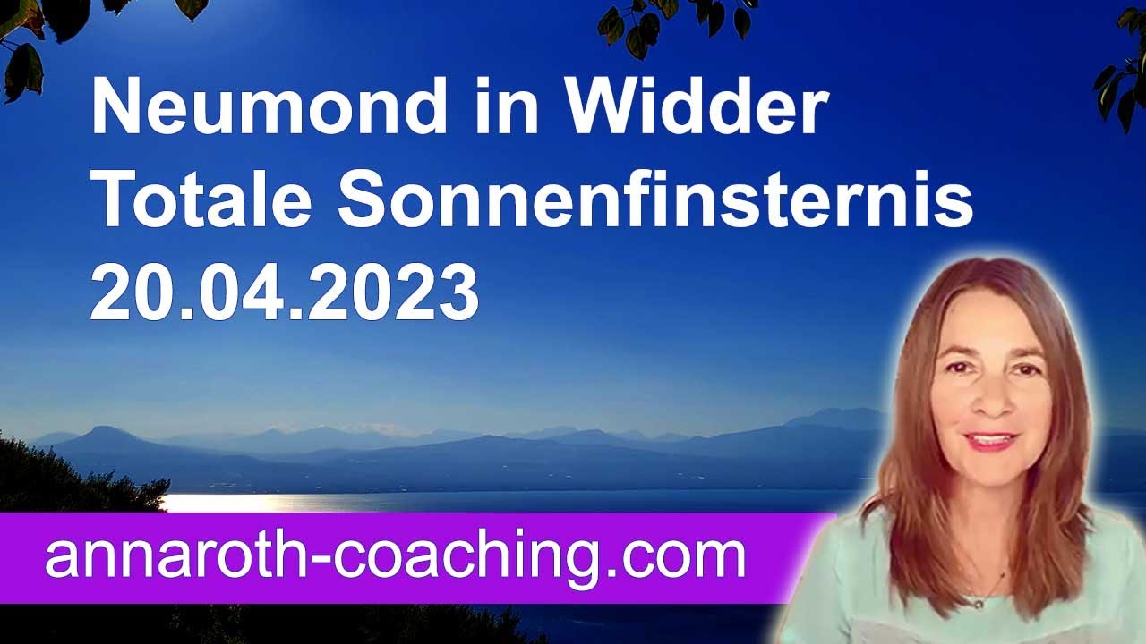 20.04. Neumond in Widder und Totale Sonnenfinsternis: Totaler Neuanfang - Totaler Abschluss