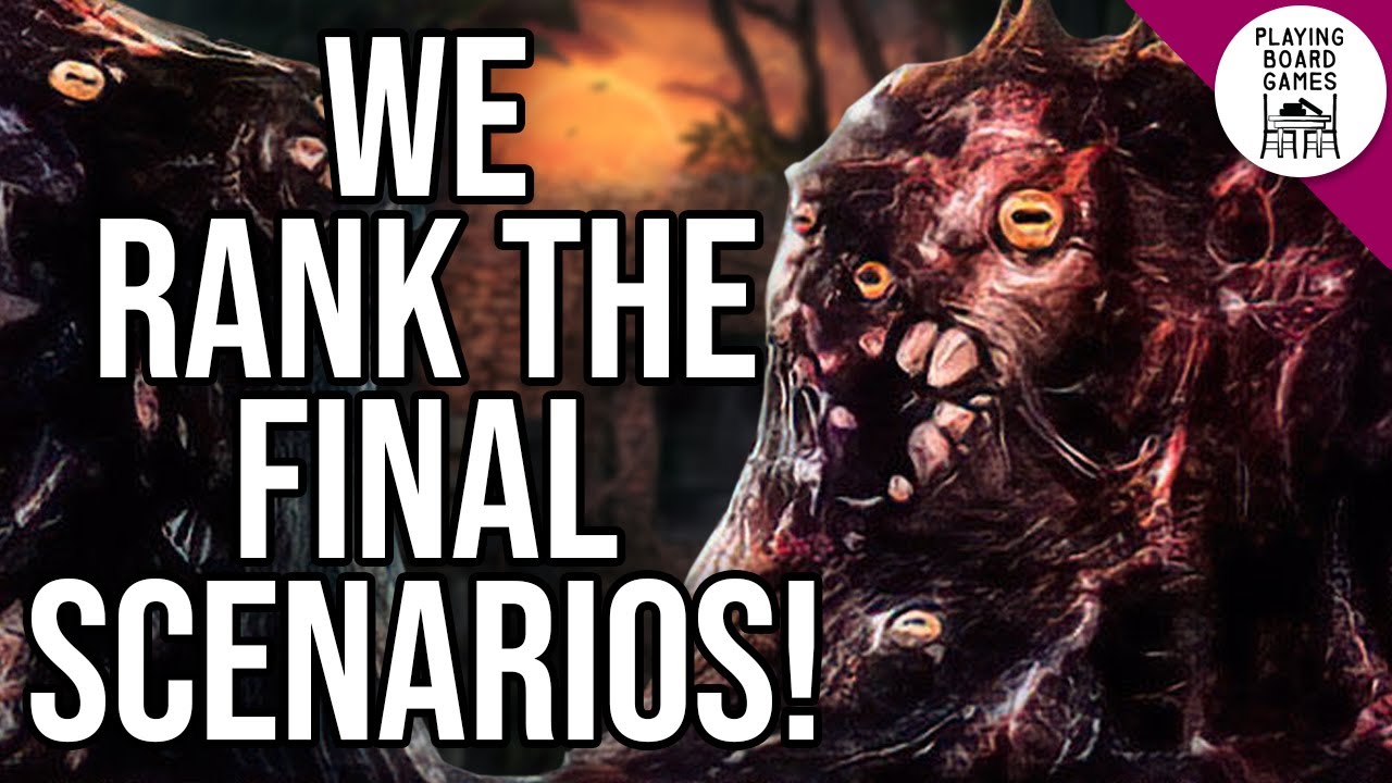 We Rank The Final Scenarios! (Arkham Horror: The Card Game)
