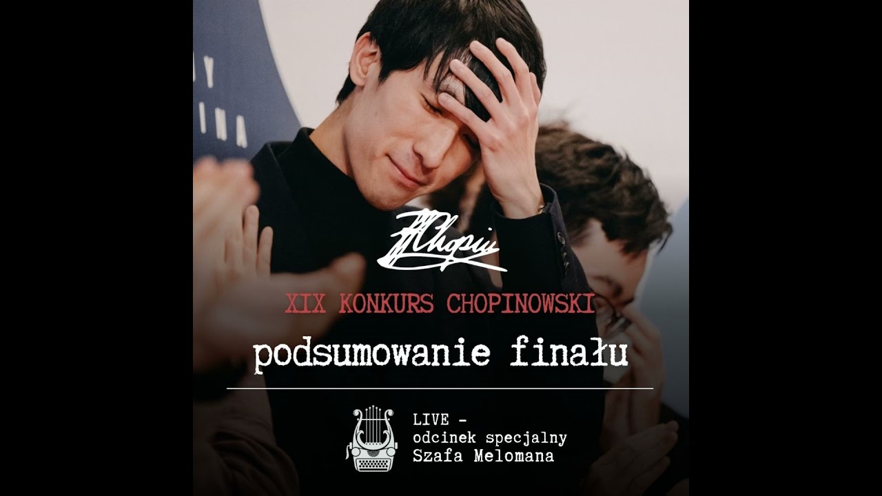 XIX Konkurs Chopinowski. Podsumowanie finału [LIVE]