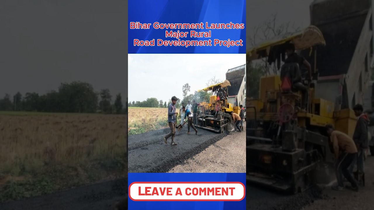 Bihar Government Launches Major Rural Road Development Project  #bihar #highwaydevelopment #news