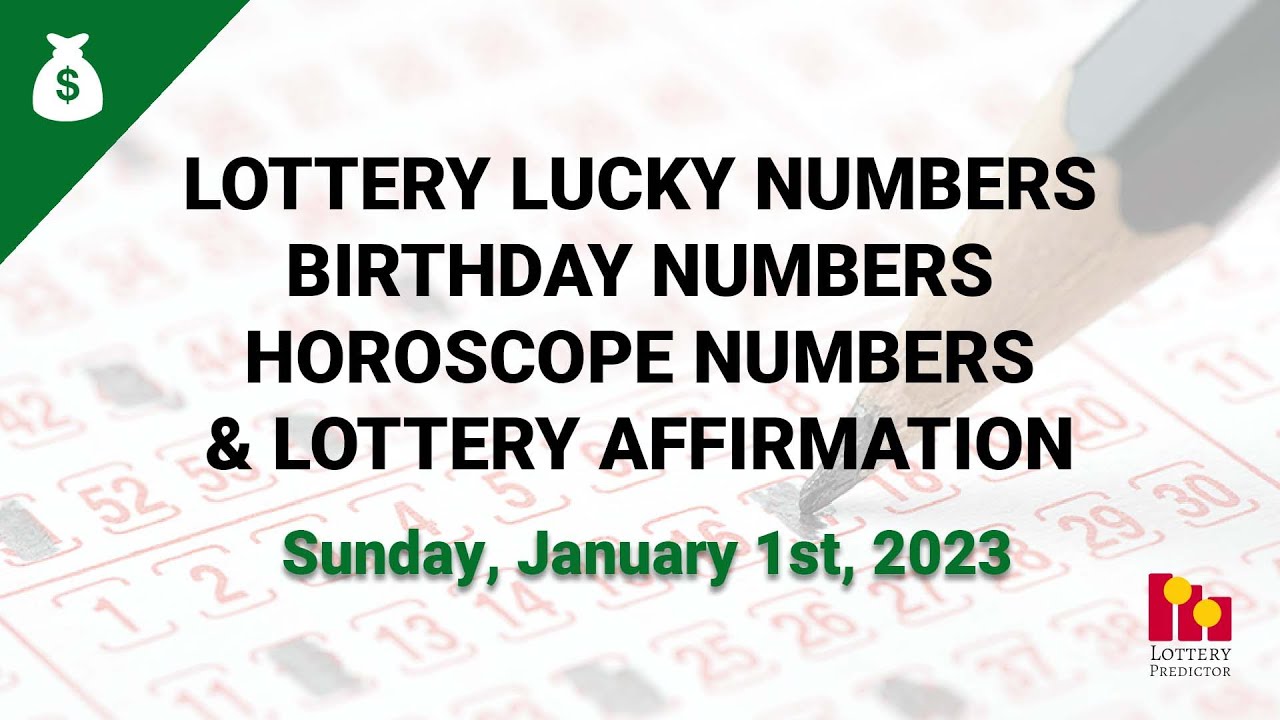 January 1st 2023 - Lottery Lucky Numbers, Birthday Numbers, Horoscope Numbers