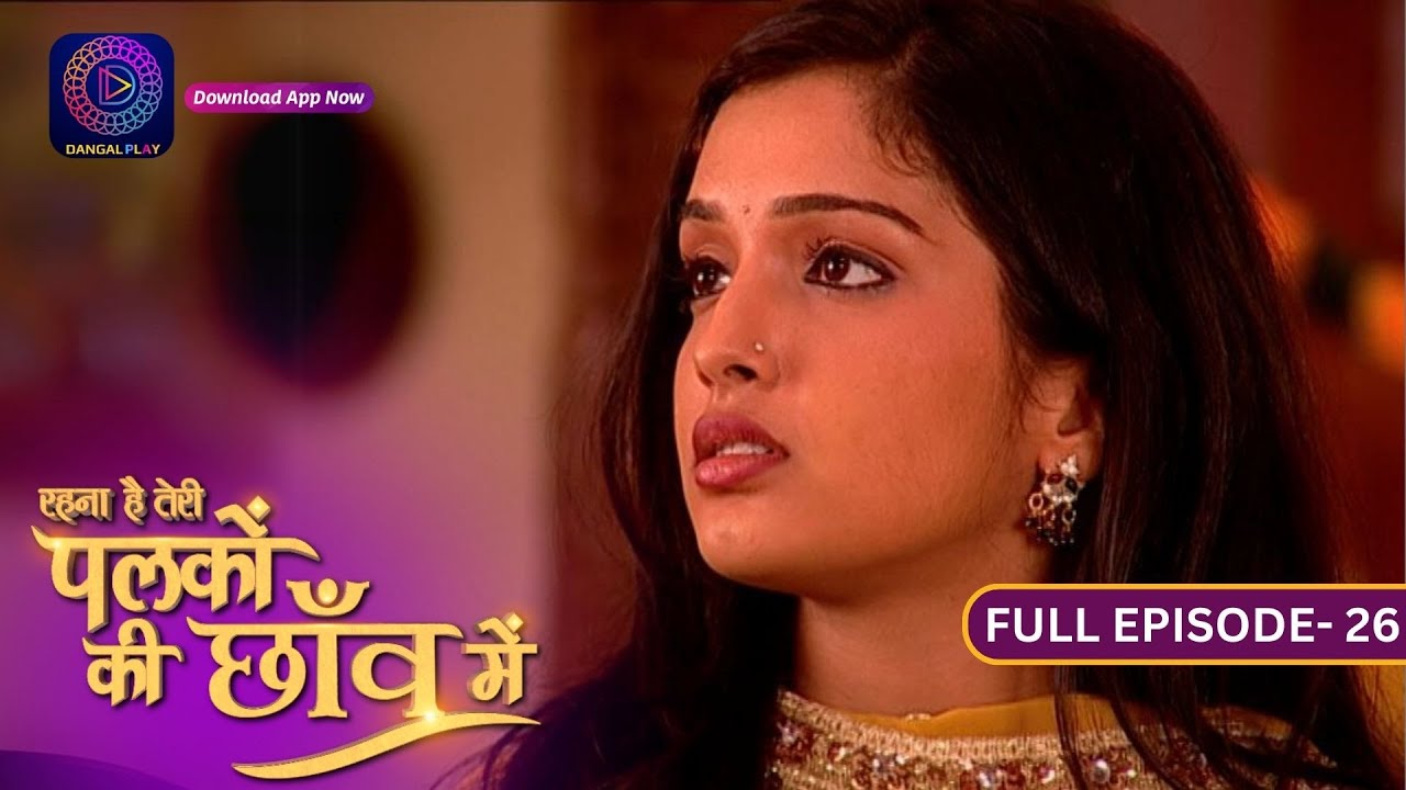 Unforgettable Moments: Palkon Ki Chhaon Mein | Full Episode - 26 | Dangal 2