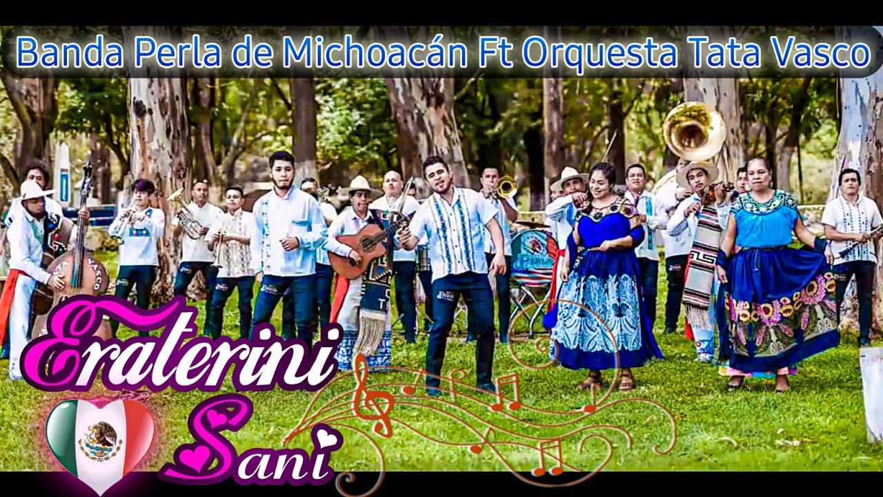 Eraterini Sani - Banda Perla de Michoacán Ft Orquesta Tata Vasco (2021)
