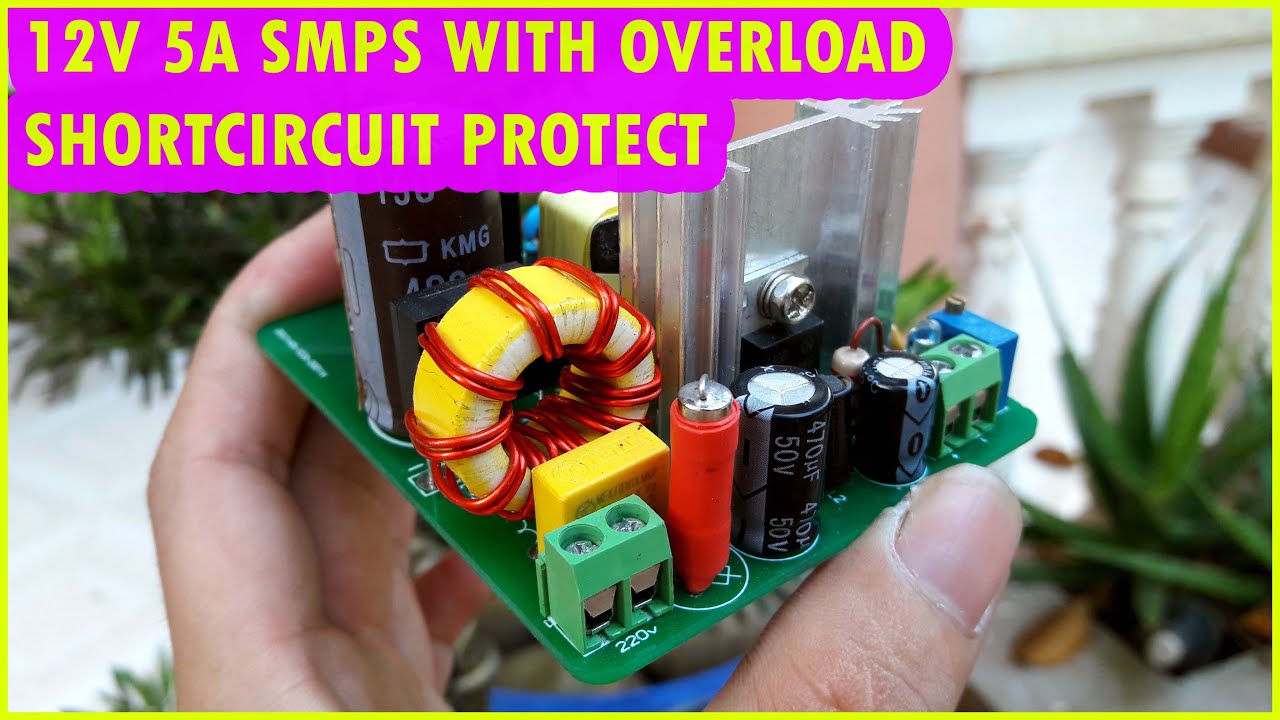 How To Make 12V 5A Switched-Mode Power Supply With Overload and Short Circuit Protect | Volt Feeback
