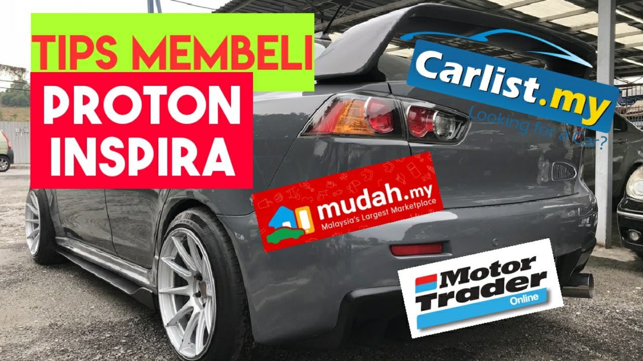 TIPS UNTUK MEMBELI KERETA TERPAKAI - Proton Inspira 2.0 Premium