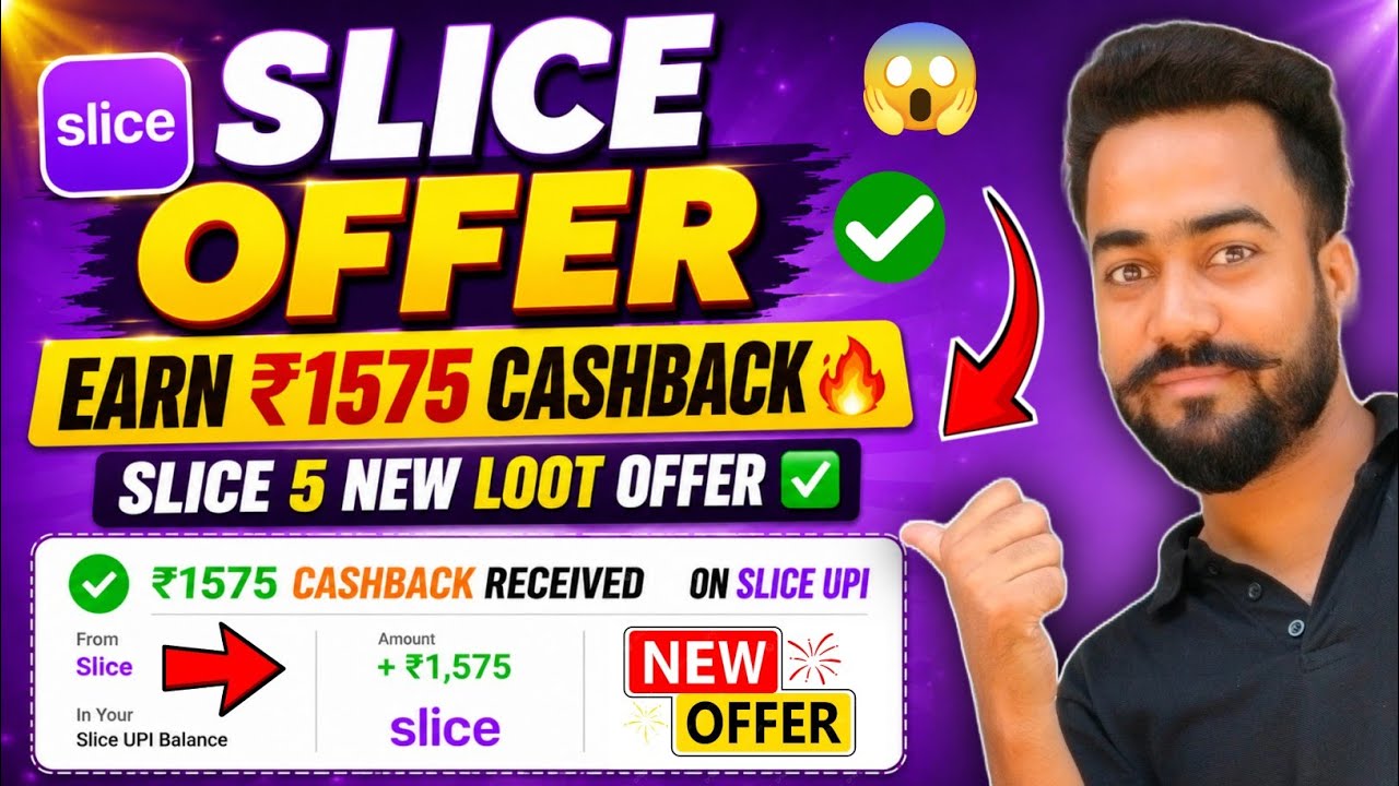 Slice ₹1575🔥Cashback Offer! Slice 5 New Loot Offer! Slice Upi Cashback Offer Today! Slice App Offer!