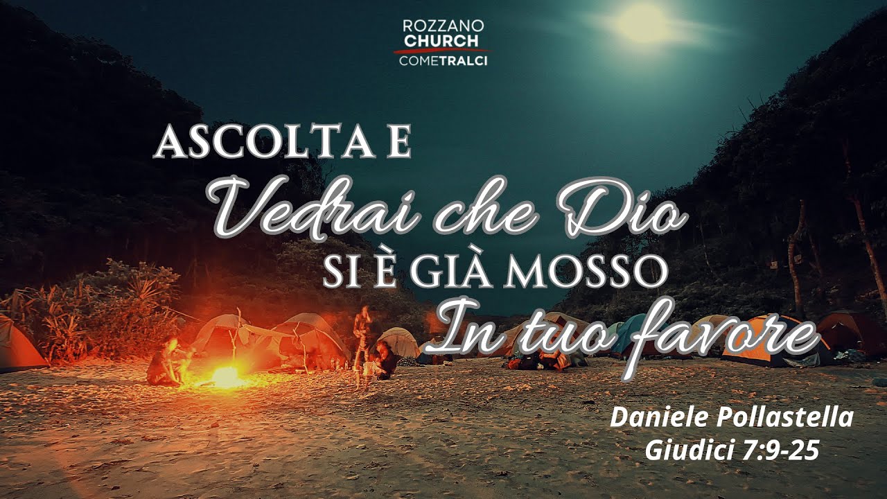 Ascolta e vedrai che Dio si è già mosso in tuo favore | Giudici 7:9-25 | Daniele Pollastella