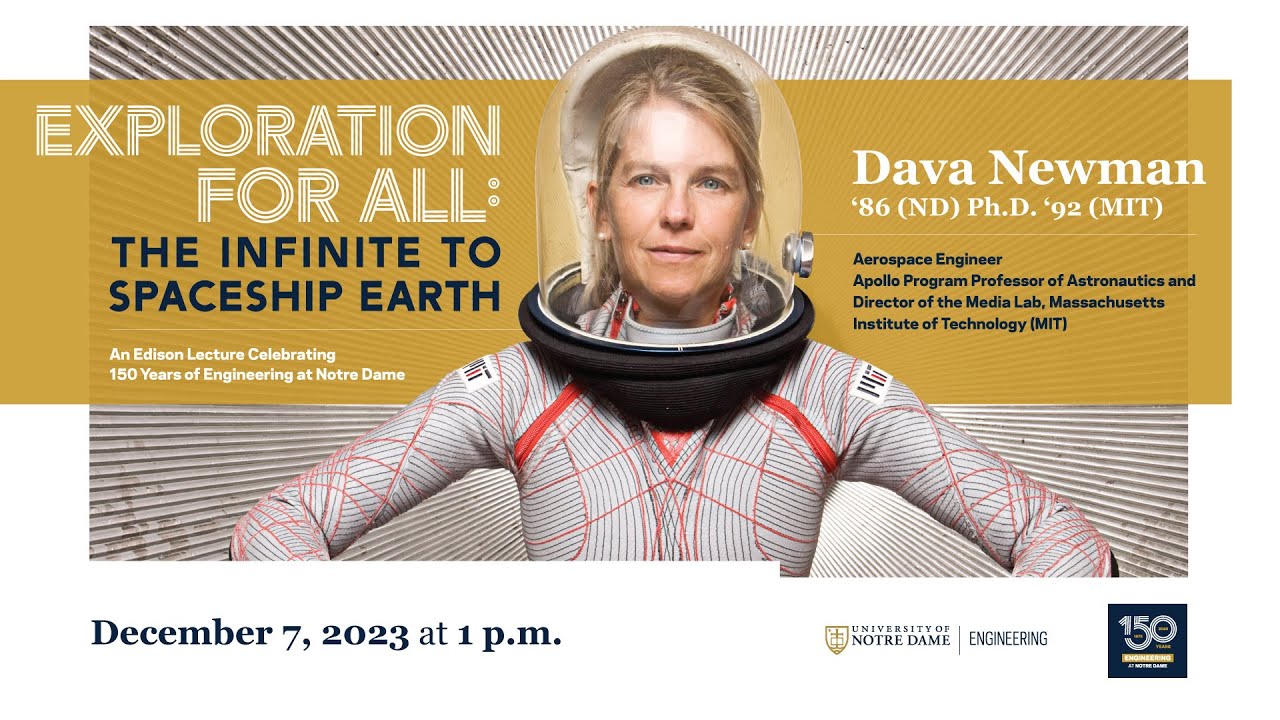 Exploration for All: The Infinite to Spaceship Earth – An Edison Lecture at Notre Dame
