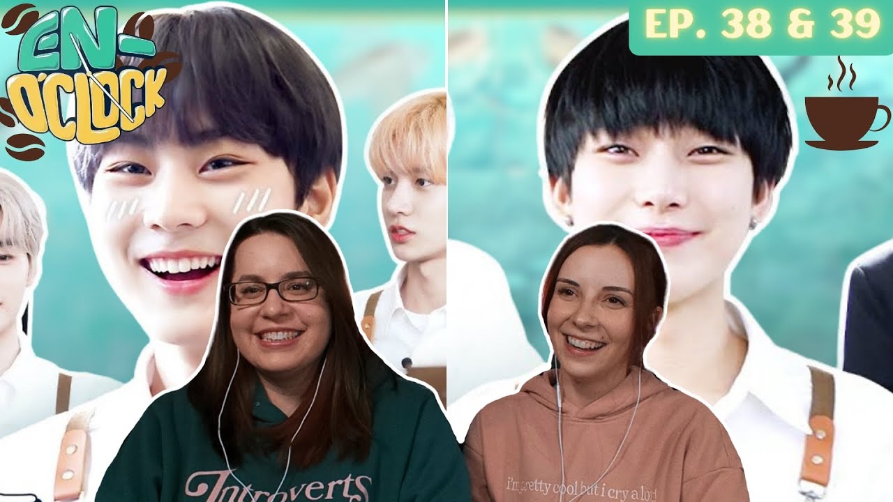ENHYPEN (엔하이픈) 'EN-O'CLOCK' EP. 38 & 39 Reaction