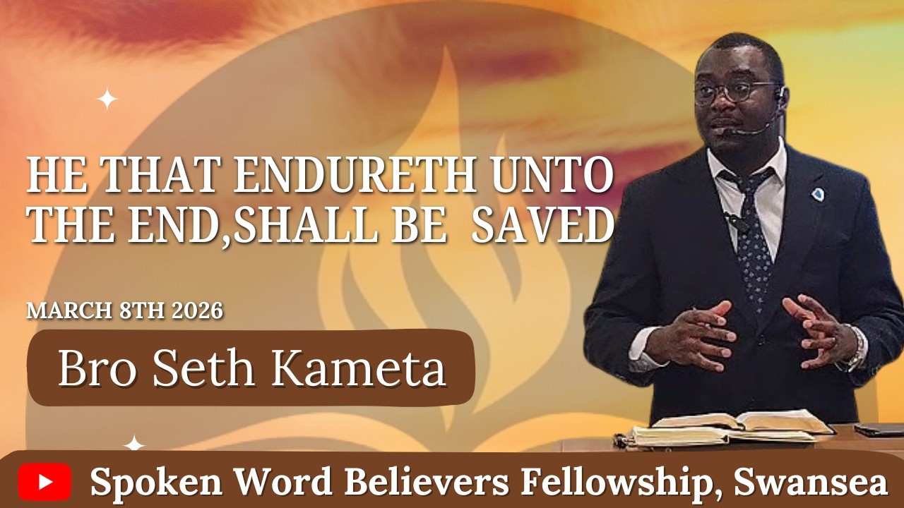 He That Endureth unto the End,Shall be Saved- Bro Seth Kameta. 08/03/2026