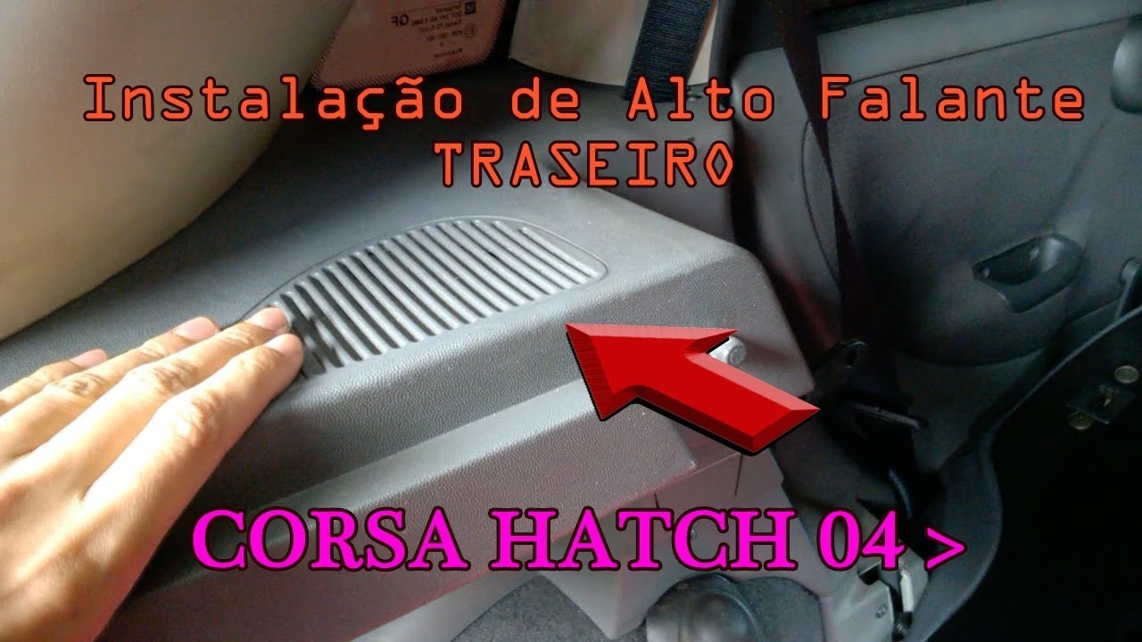 TUTORIAL - COMO INSTALAR ALTO FALANTE TRASEIRO NO CORSA HATCH