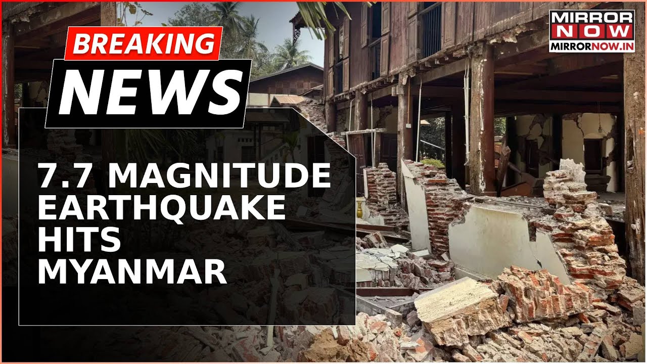 Breaking: Massive 7.7 Magnitude Earthquake Hit Myanmar, Strong Tremors Felt In Parts Of Thailand