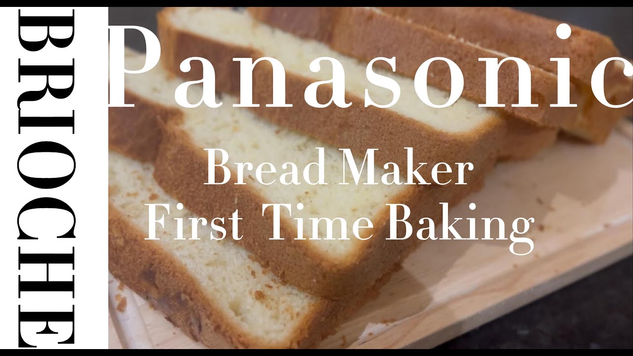 Panasonic Breadmaker Recipe: Brioche