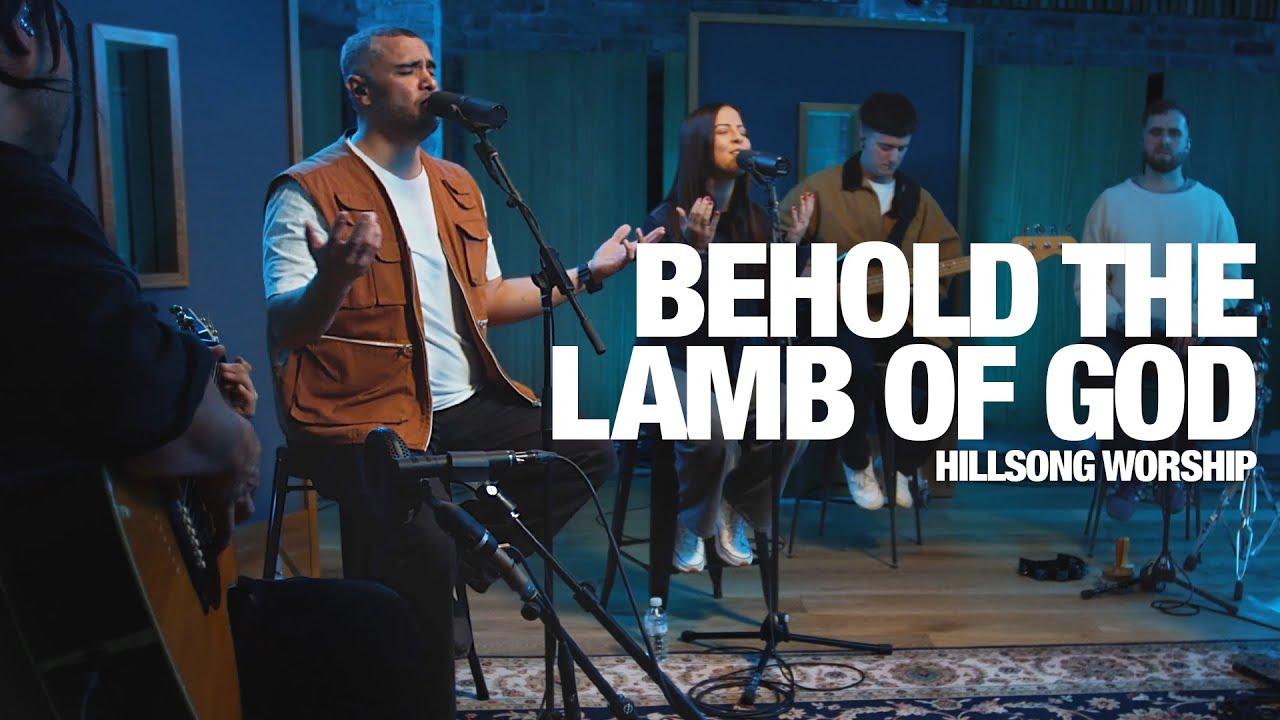 HILLSONG WORSHIP: Behold The Lamb Of God - Song Session