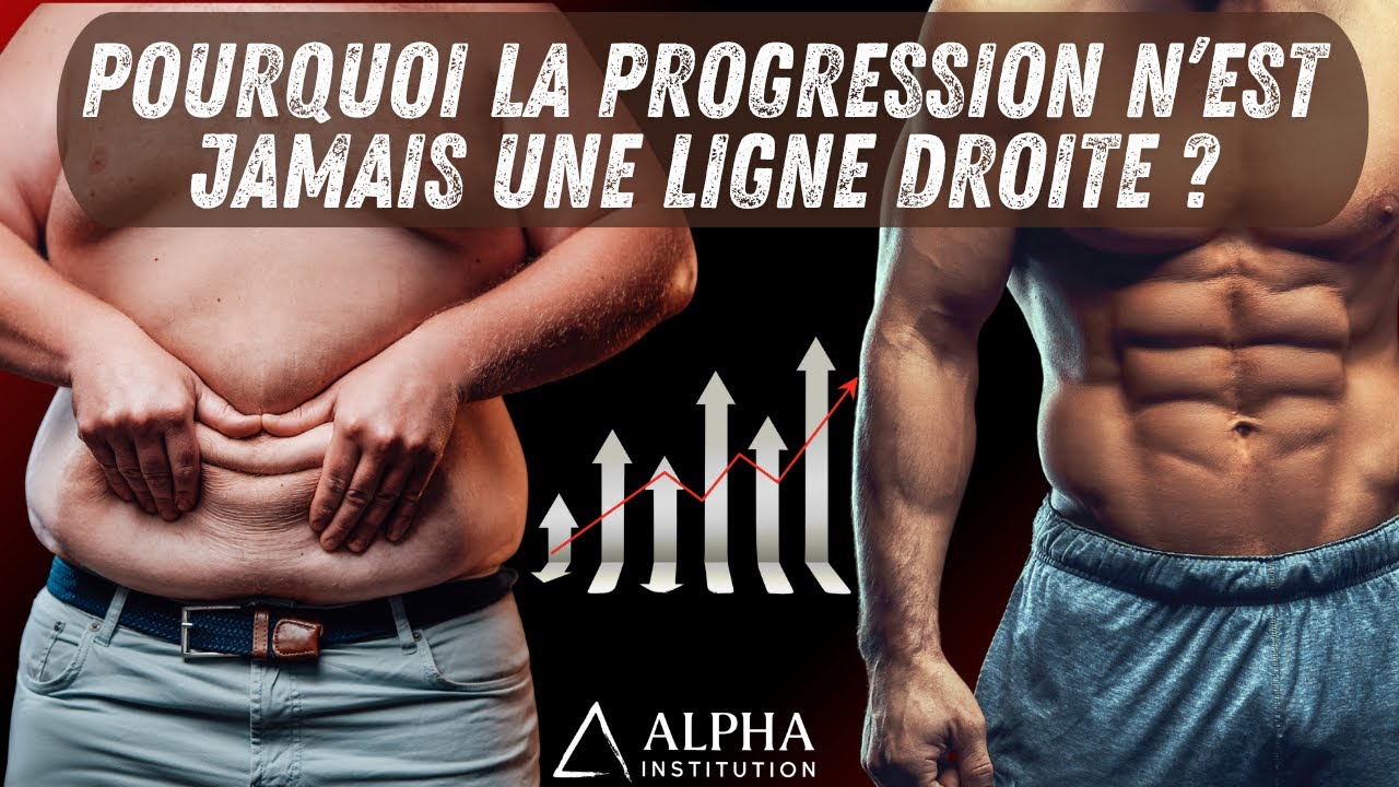 POURQUOI LA PROGRESSION N’EST JAMAIS UNE LIGNE DROITE ?