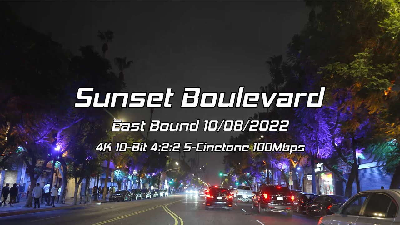 Sunset Boulevard East Bound Saturday Night Drive 4K 10-Bit 4:2:2, S-Cinetone, 100Mbps