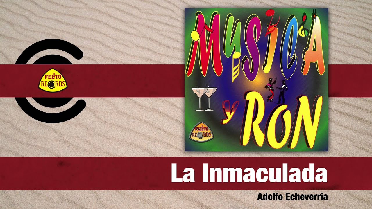 Adolfo Echeverria - La Inmaculada (Audio) | Felito Records