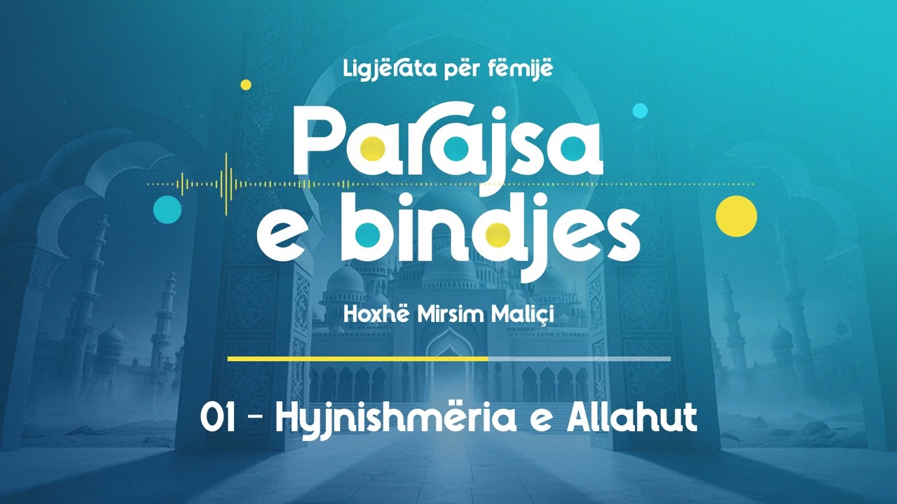 01. Hyjnishmëria e Allahut - Hoxhë Mirsim Maliçi