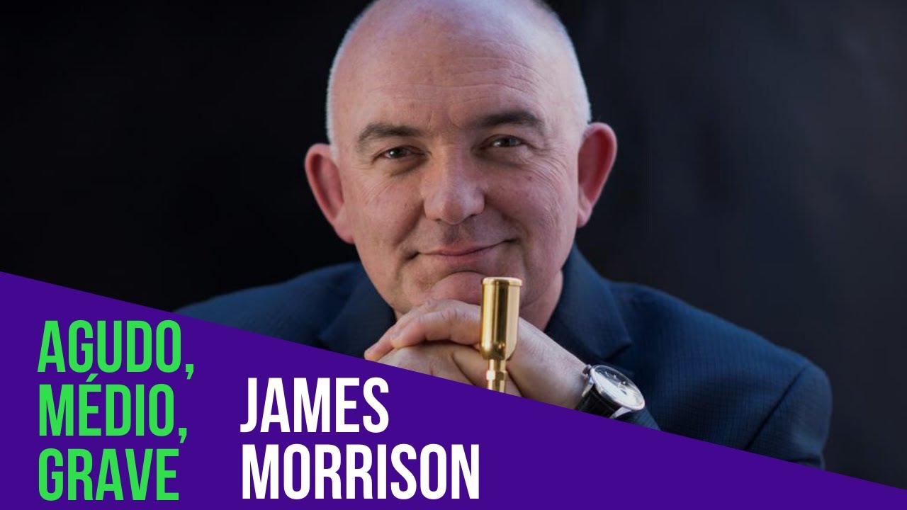 TUDO sobre AGUDO, MÉDIO E GRAVE no TROMPETE - James Morrison