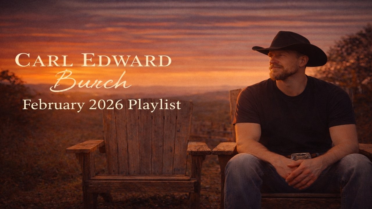 Carl Edward Burch - February 2026 Playlist