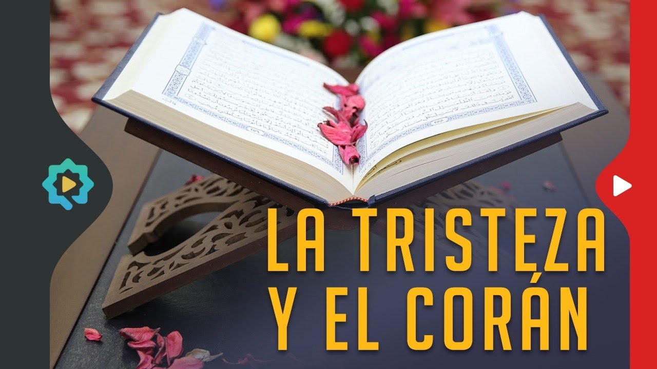 La tristeza y el Corán