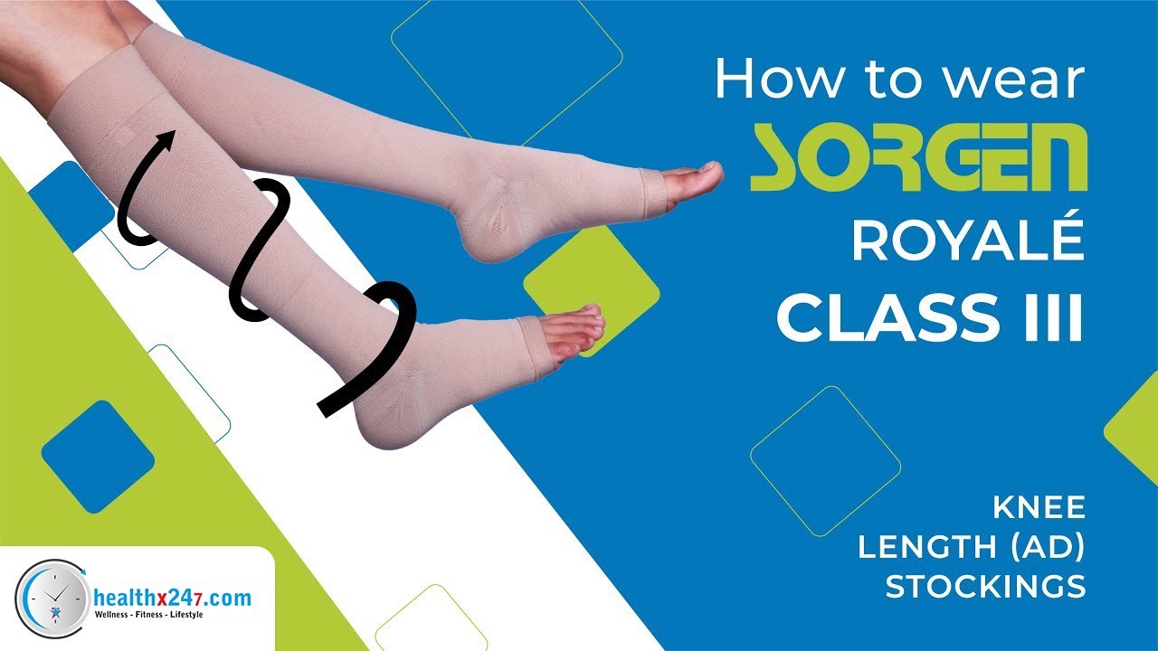 How to wear Compression Stockings for Varicose Veins - SORGEN Royale Class 3 Knee Length (AD)