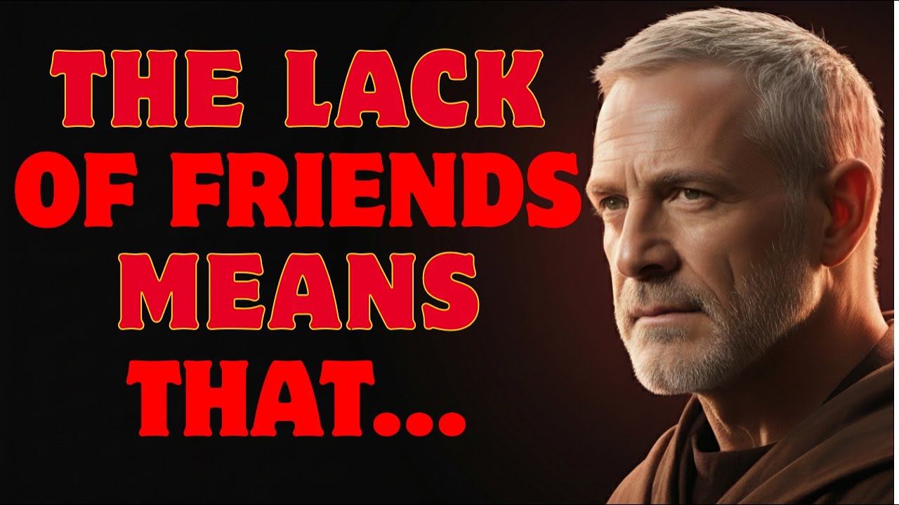 The Lack of Friends Means That… | Stoicism | Stoic Lessons