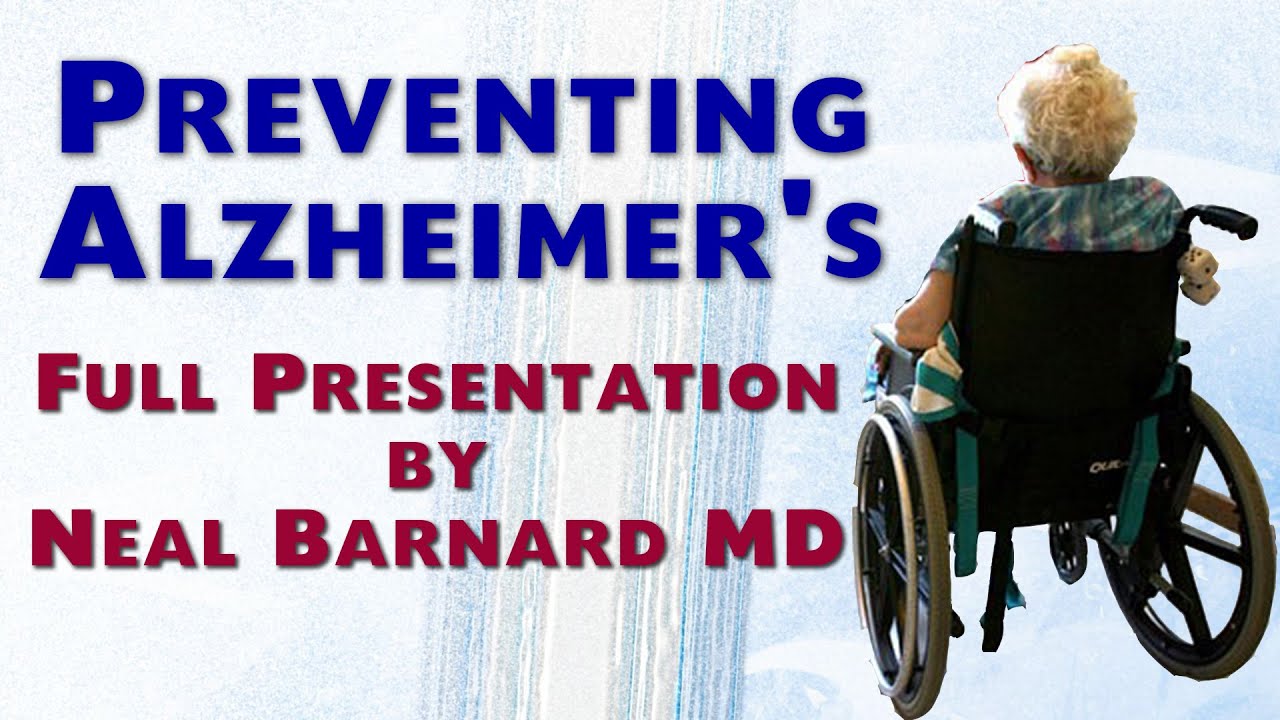 Avoiding Alzheimer's - Neal Barnard MD