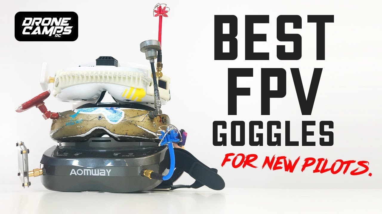 BEST FPV GOGGLES - After 10 Years of Flying Experience
