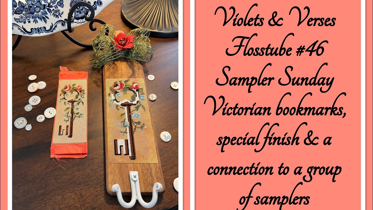 Flosstube #46 - Sampler Sunday - Victorian bookmarks and their connection to a special type sampler