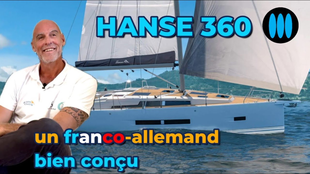 Hanse 360 : BateauScopie de 15 minutes, d'un voilier franco-allemand bien conçu