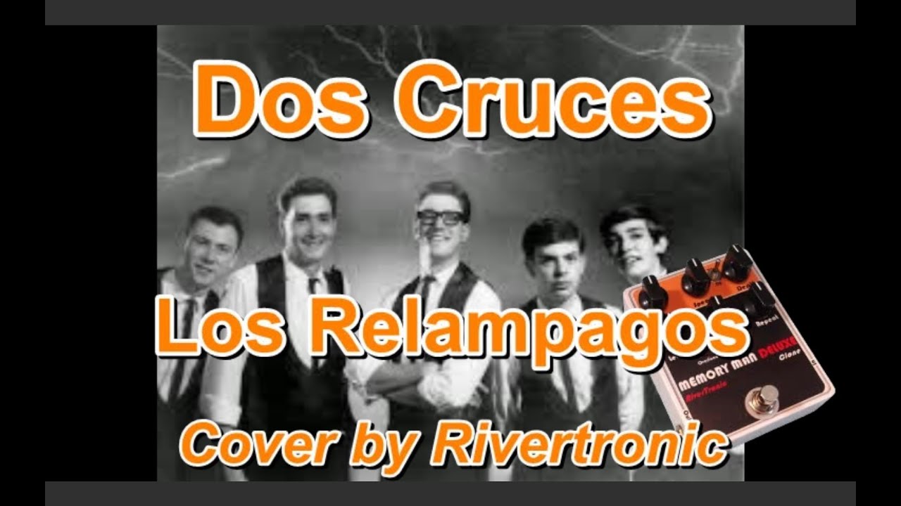 Dos Cruces (Los Rel&aacute;mpagos) cover by Rivertronic with our Memory Man Deluxe