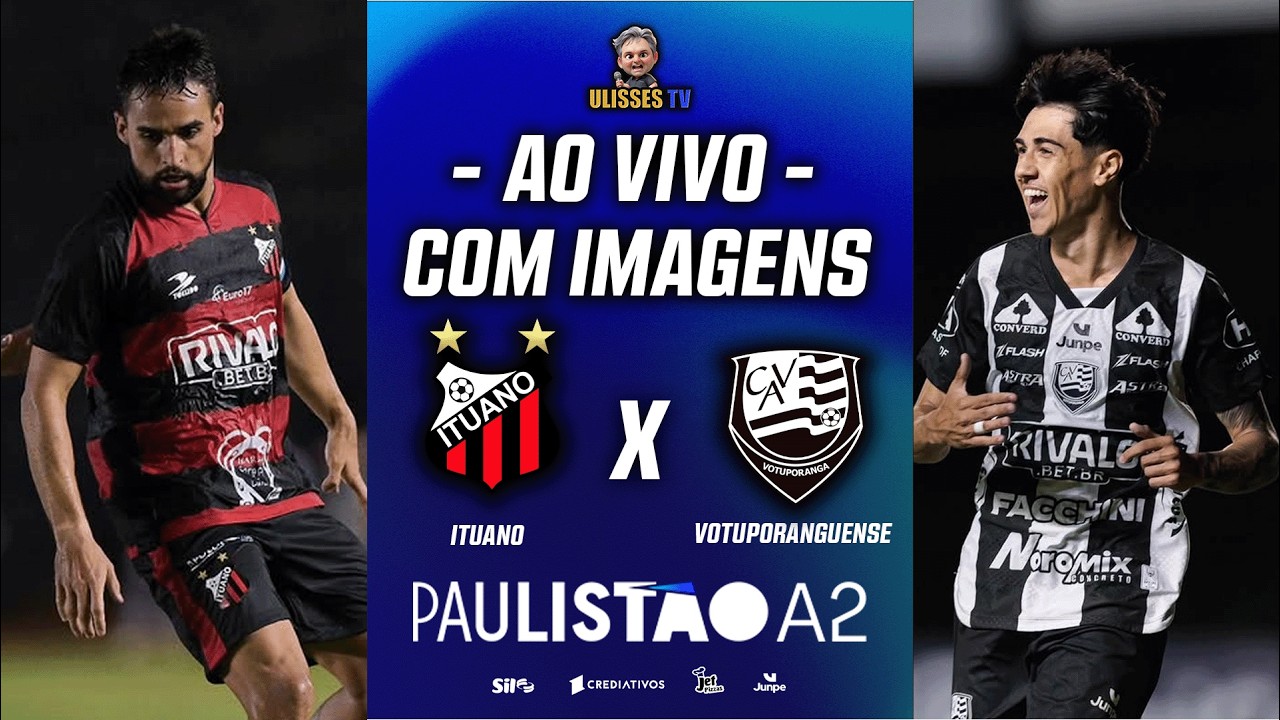 🔴 AO VIVO COM IMAGENS: ITUANO X VOTUPORANGUENSE | PAULIST&Atilde;O A2 2026 | 2&ordf; FASE