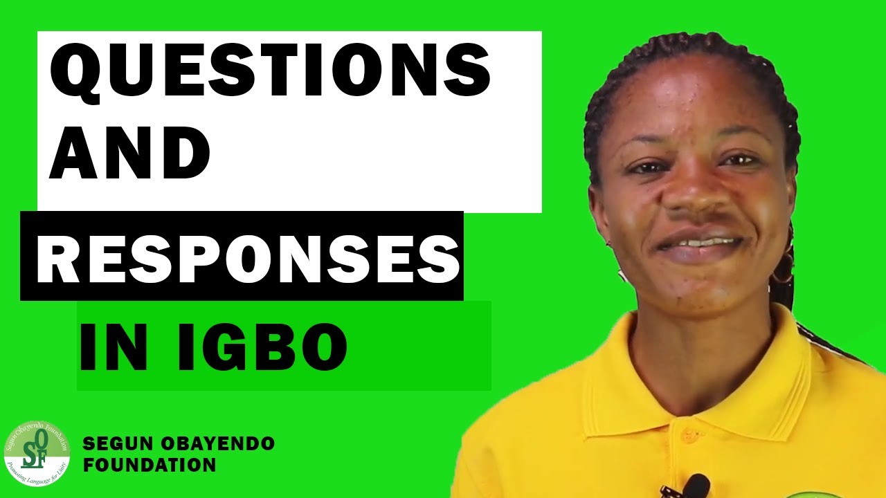 SIMPLE QUESTIONS AND ANSWERS IN IGBO LANGUAGE