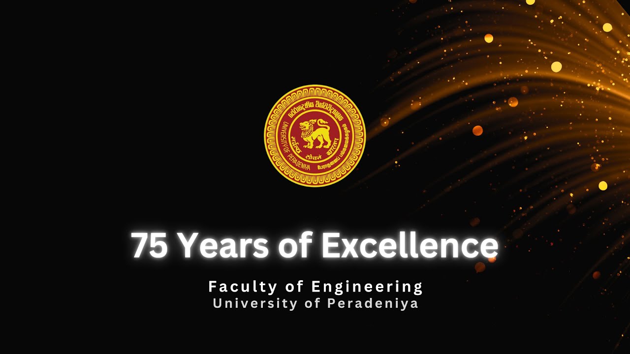 Faculty of Engineering, University of Peradeniya: 75 Years of Excellence