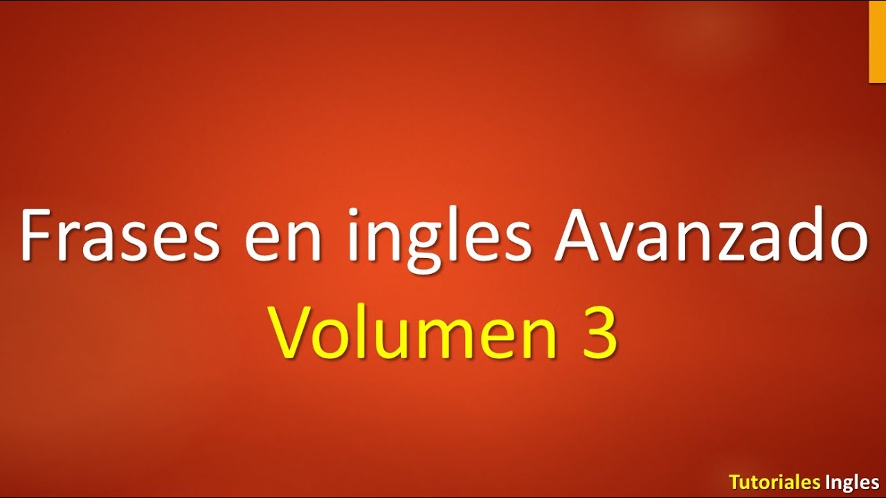 Lista de frases en inglés Avanzado leccion 3