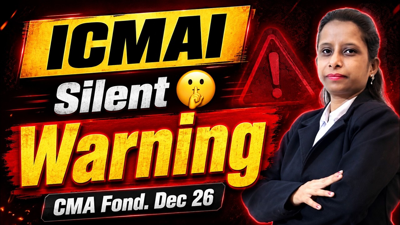 ICMAI Silent Warning 🤫 | CMA Foundation Dec 26 Strategy | Don't Make These Mistakes | CMA Exams