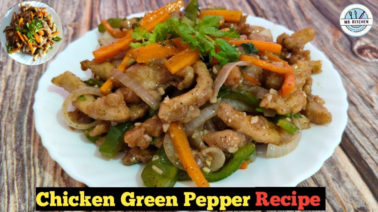 Chicken Green Pepper | Delicious Chinese Starter |Easy Cooking Recipe | Recipe With MB Kitchen 