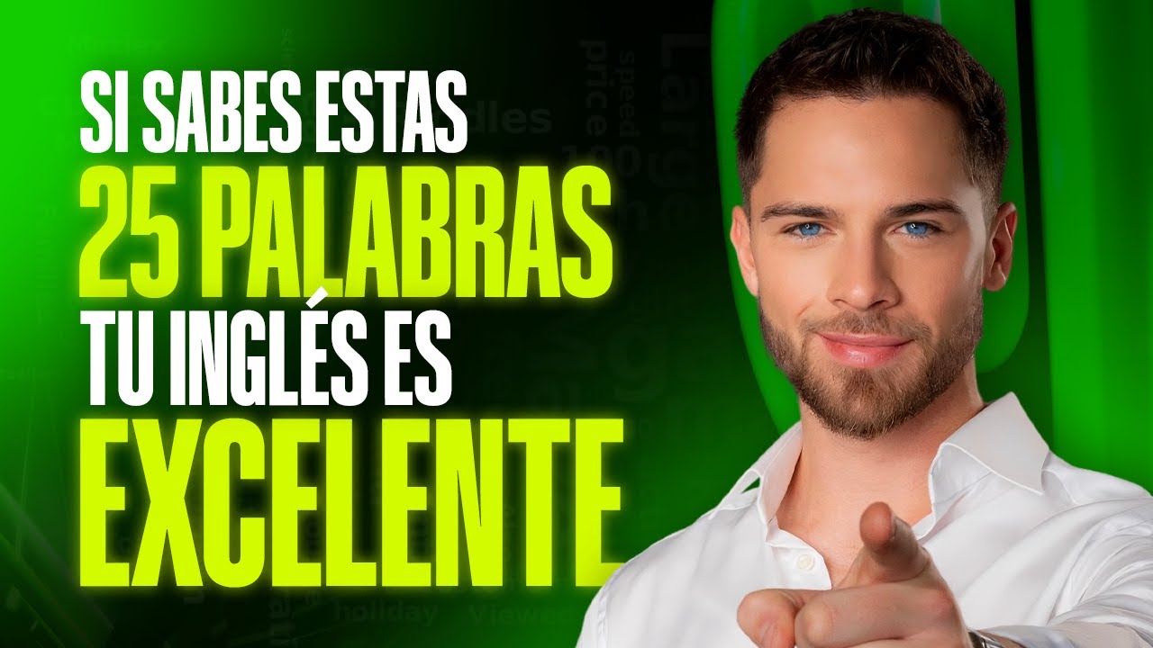 Si Sabes Estas 25 palabras, ¡Tu Inglés es EXCELENTE! (Test de Inglés)