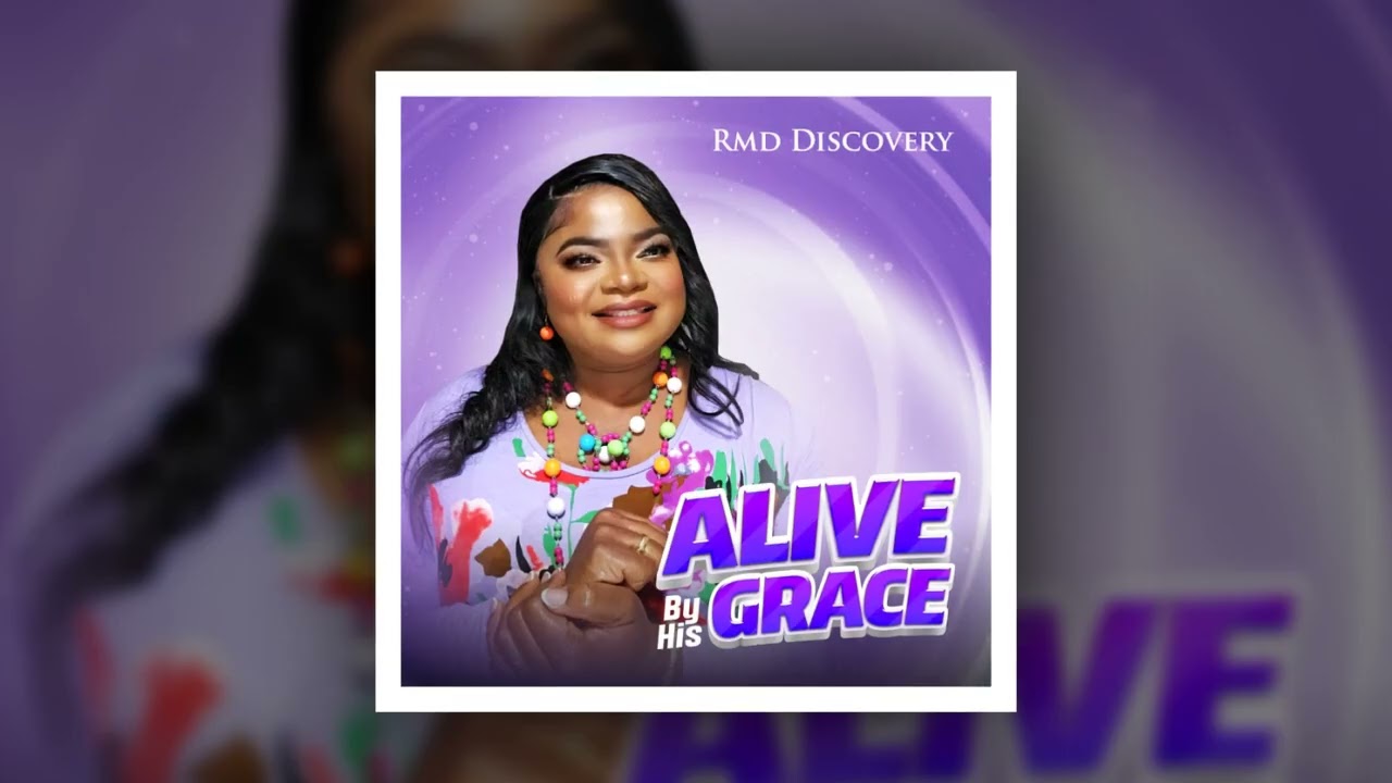 RMD DISCOVERY - ALIVE BY HIS GRACE (OFFICIAL AUDIO)