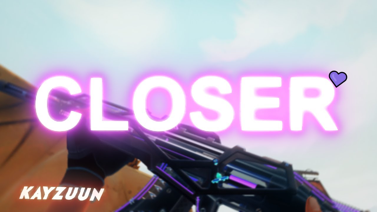 Closer 💜 (Valorant Montage)