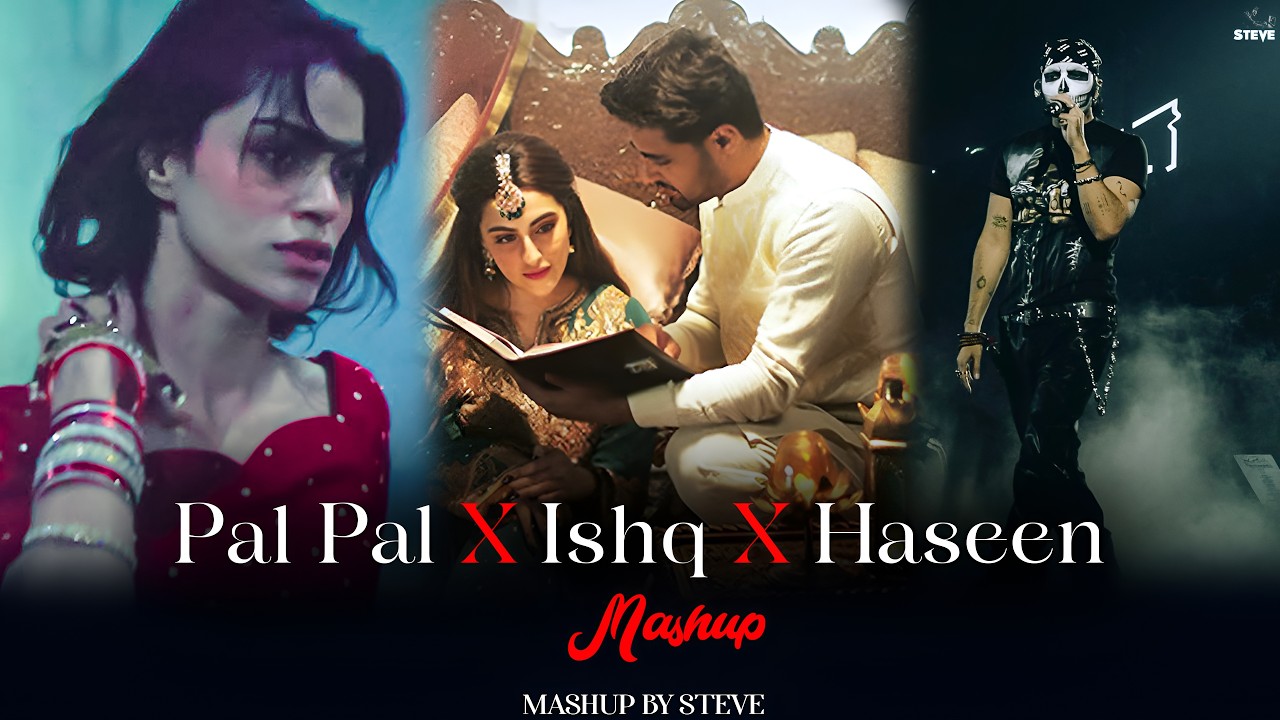 Pal Pal X Ishq X Haseen - Mashup | Afusic | Faheem Abdullah | Talwiinder | STEVE