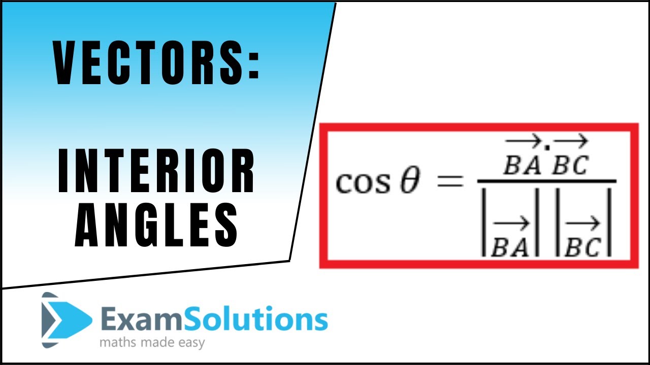 Vectors : Finding the interior angle of a triangle : ExamSolutions Maths Revision