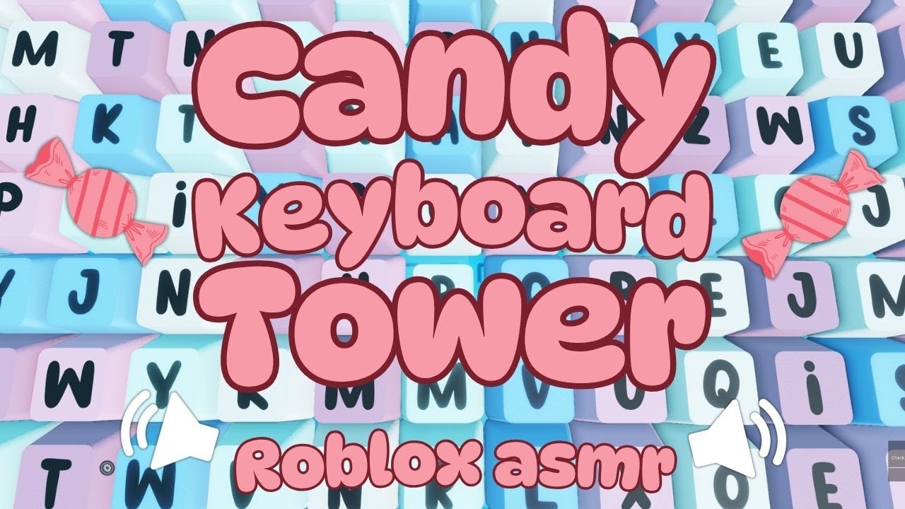 Candy Keyboard Tower ASMR in Roblox | VERY RELAXING!!!