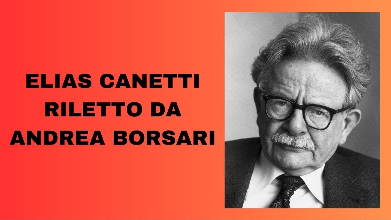 ELIAS CANETTI RILETTO DA ANDREA BORSARI