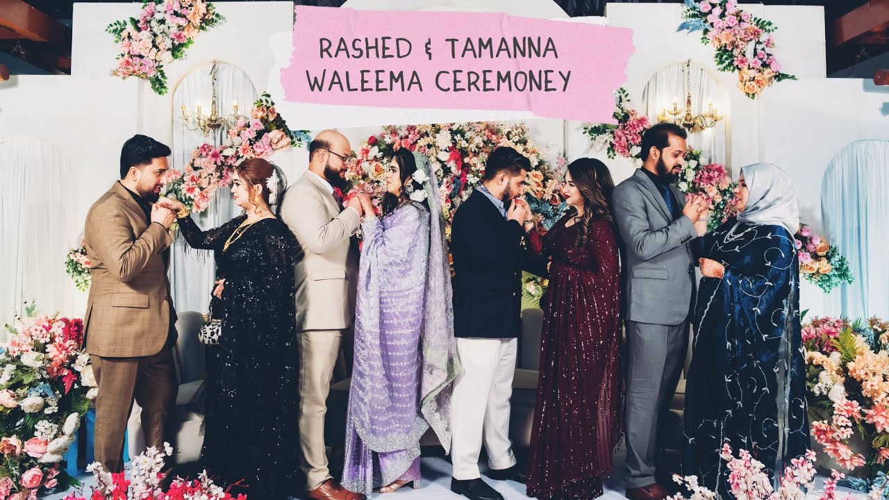 The Waleema Ceremony | Rashed & Tamanna Wedding 